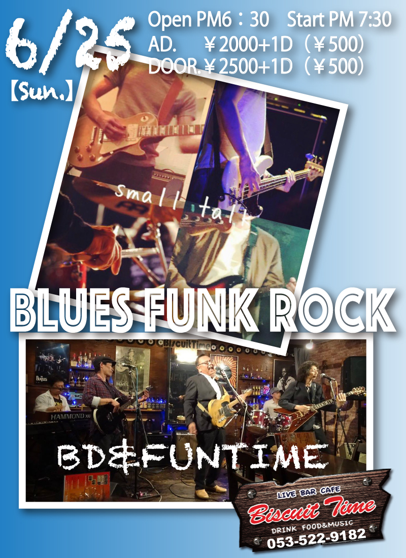 （日）  【BLUES ROCK】  B.D. & THE FUNTIME:small talk:Blues Funk Rock@BT